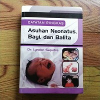 Catatatn ringkas asuhan neonatus,bayi,dan balita