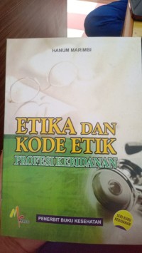 Etika dan kode etik profesi kebidanan