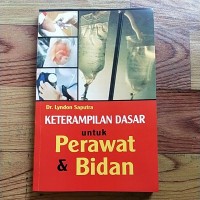 keterampilan dasar untuk perawat dan bidan