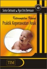 KETERAMPILAN KHUSUS PRAKTEK KEPERAWATAN ANAK