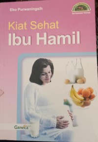 kiat Sehat ; Ibu Hamil