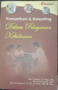KOMUNIKASI  DAN KONSELING DALAM PELAYANAN KEBIDANAN