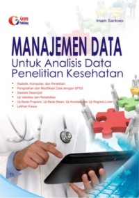 Manajemen data ; untuk analisis data penelitian kesehatan