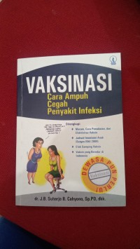 VAKSINASI 
Cara Ampuh 
Cegah 
Penyakit Infeksi